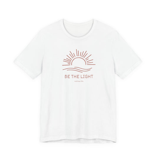 Be The Light - Unisex Jersey Short Sleeve Tee