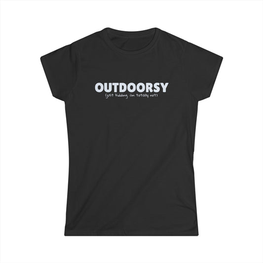 Outdoorsy (just kidding. i'm not) - Women's Tee