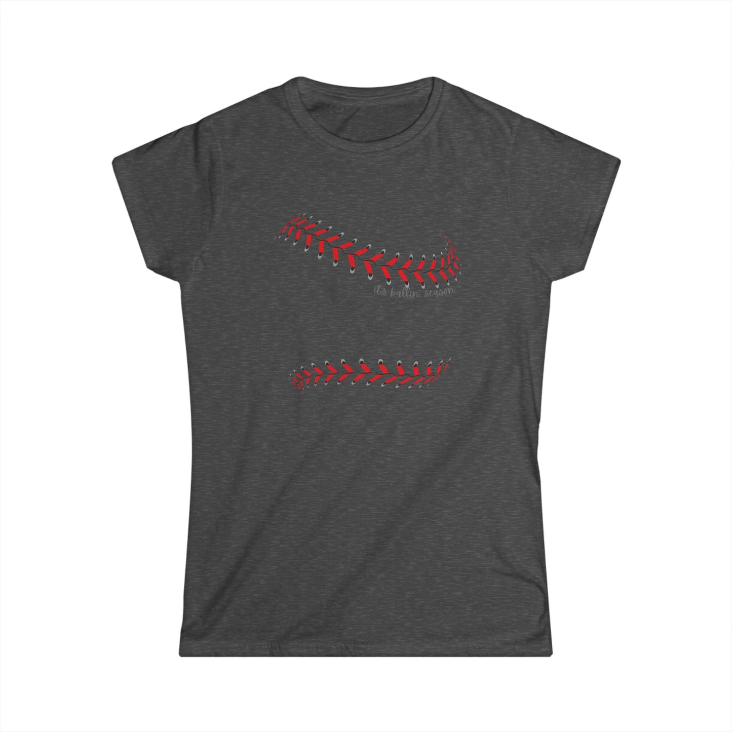 It's Ballin' Season - Baseball/Softball Women's Softstyle Tee
