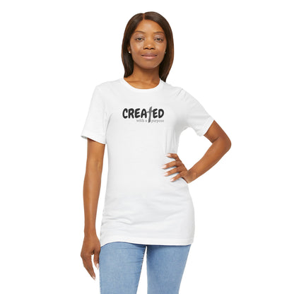 Created with a Purpose - Unisex Jersey Short Sleeve Tee