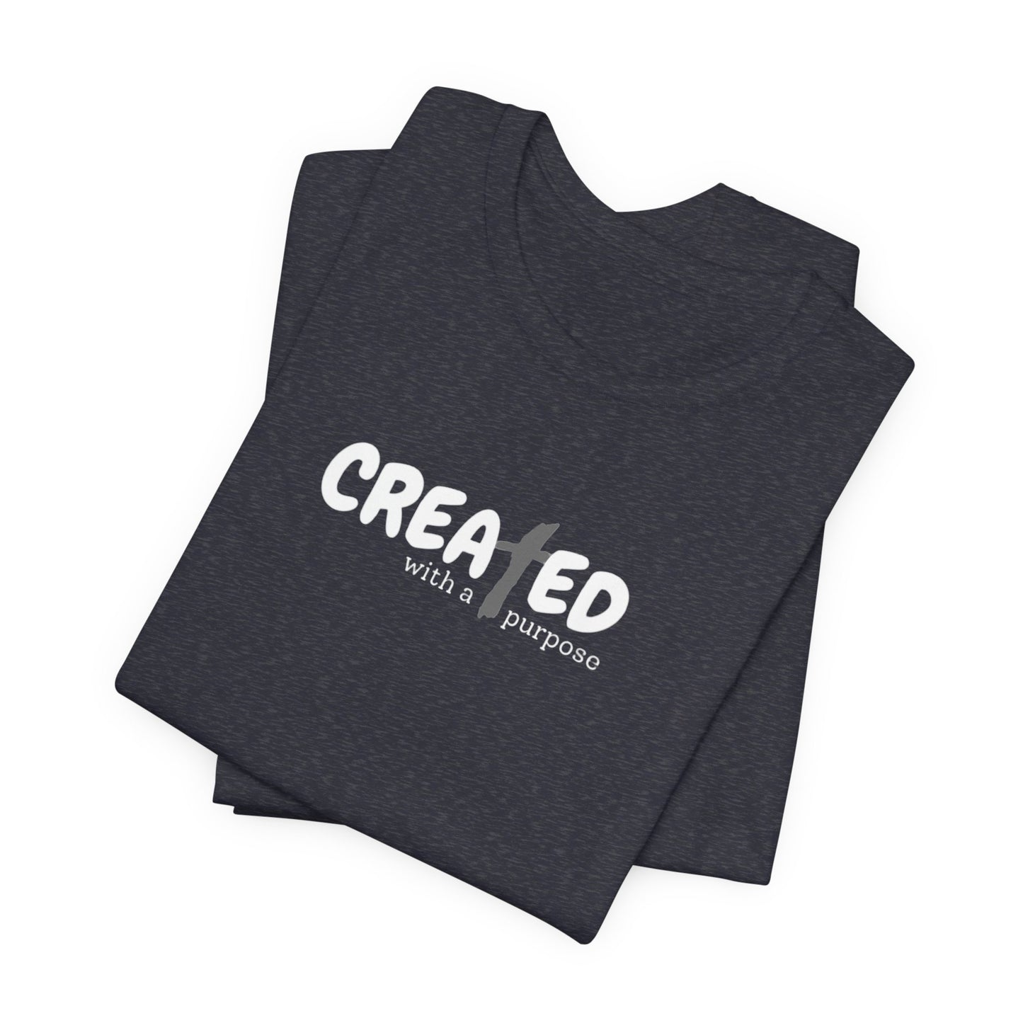 Created with a Purpose - Unisex Jersey Short Sleeve Tee