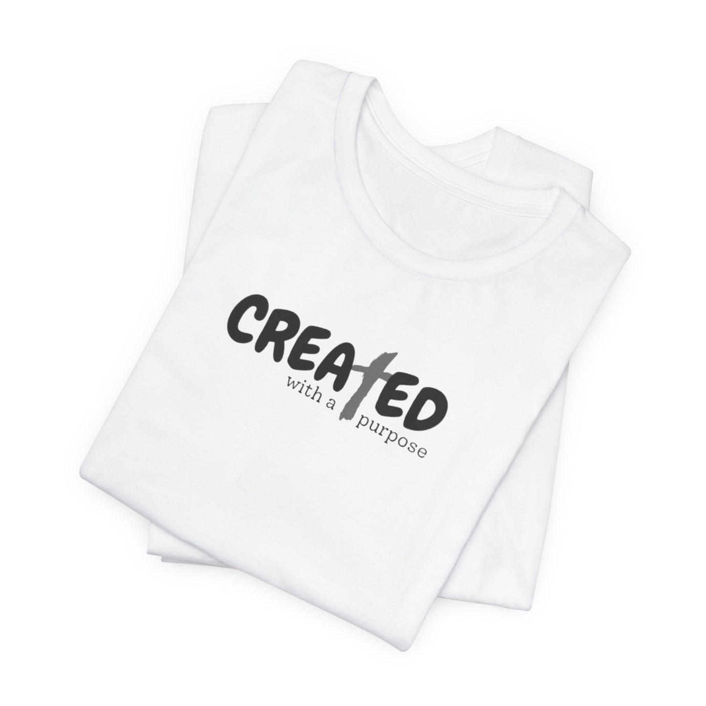 Created with a Purpose - Unisex Jersey Short Sleeve Tee