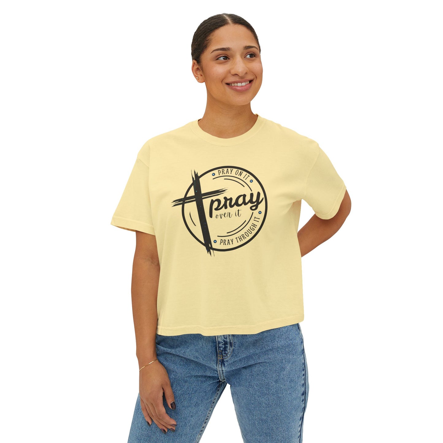 Women's Cropped Boxy Tee - Pray On It, Pray Over It, Pray Through It