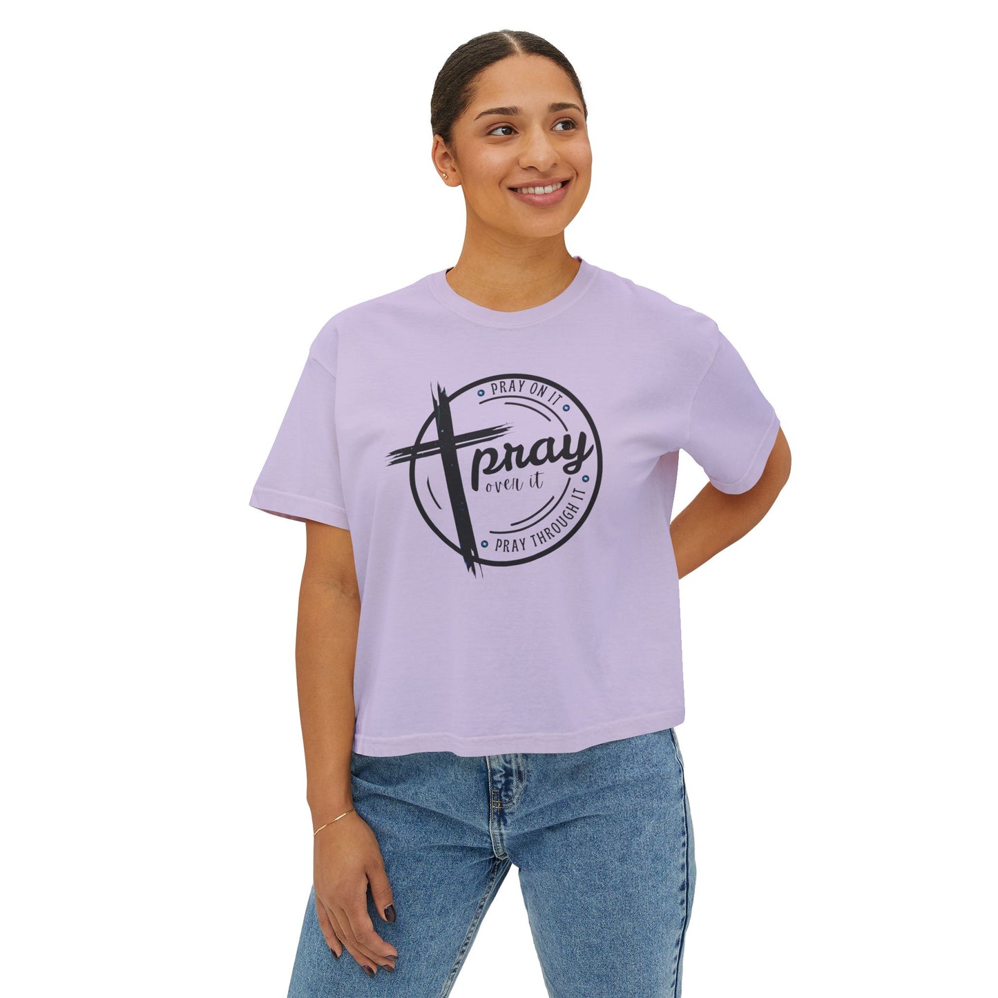 Women's Cropped Boxy Tee - Pray On It, Pray Over It, Pray Through It