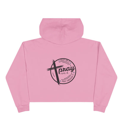 Crop Hoodie — 'Pray on it, Pray over it, Pray through it'