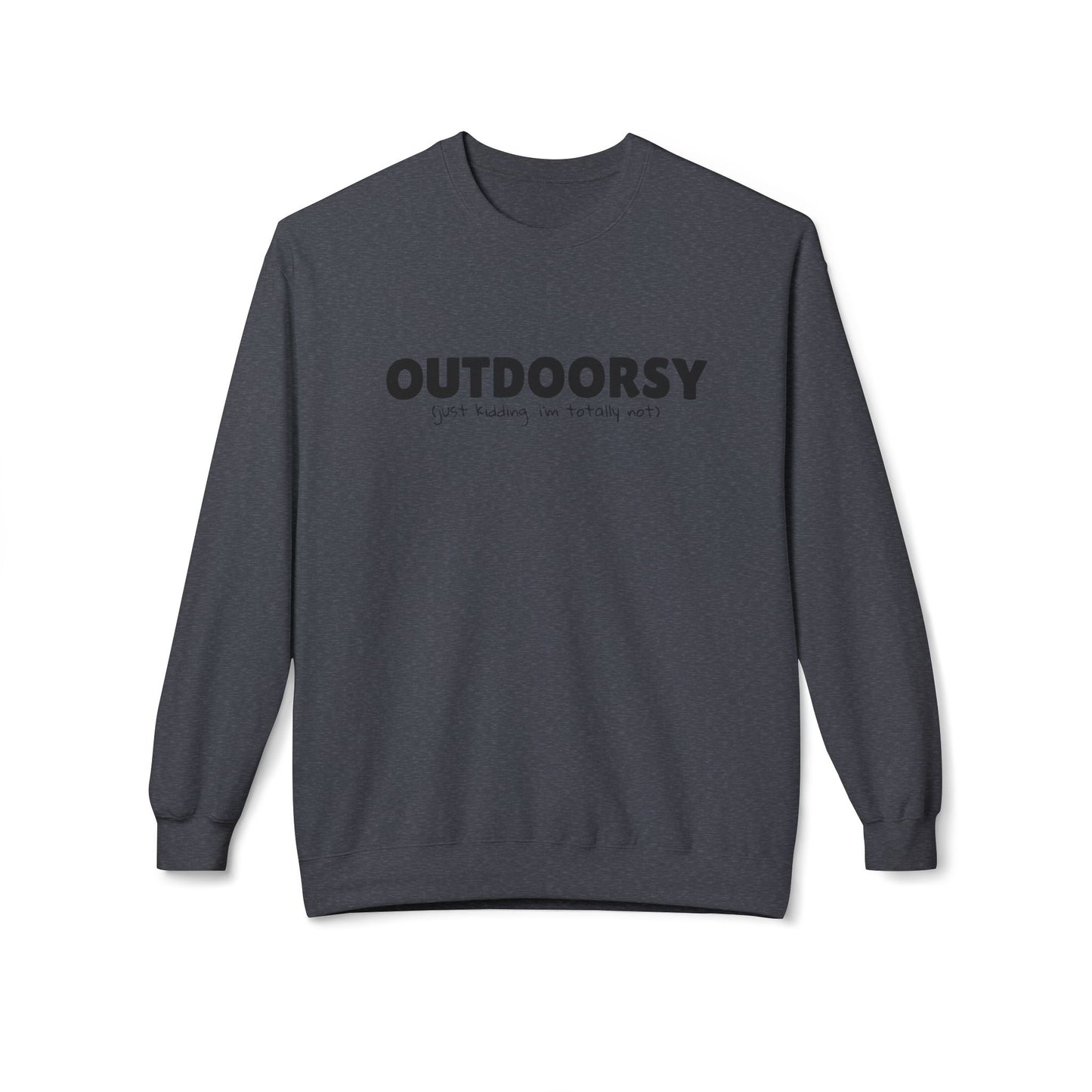 Outdoorsy (just kidding. i'm not) - Crewneck Sweatshirt