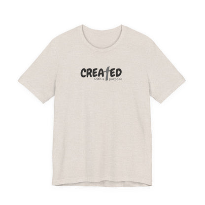 Created with a Purpose - Unisex Jersey Short Sleeve Tee