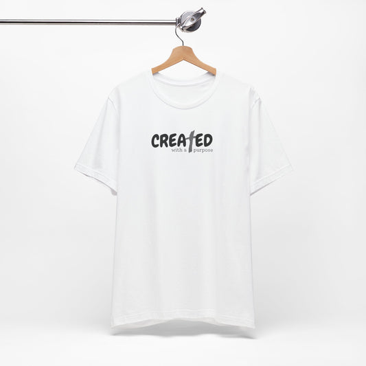 Created with a Purpose - Unisex Jersey Short Sleeve Tee