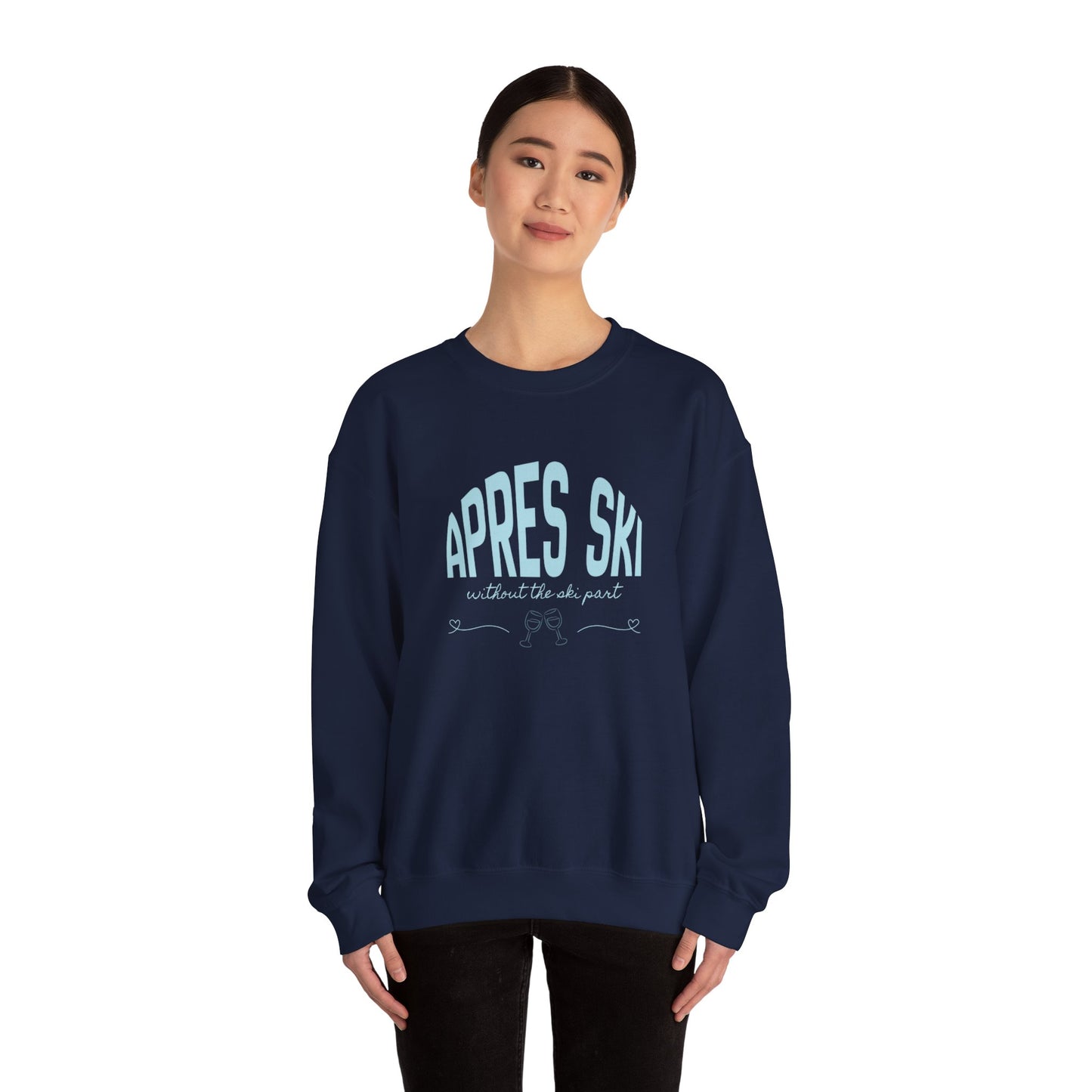 Apres Ski (without the ski part) - Crewneck Sweatshirt