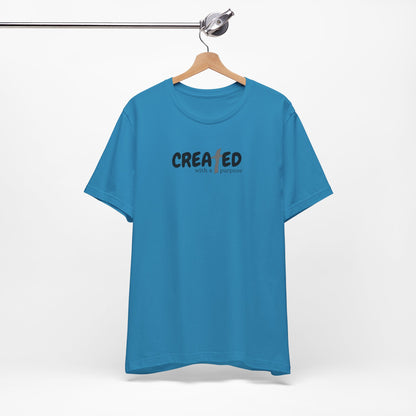 Created with a Purpose - Unisex Jersey Short Sleeve Tee