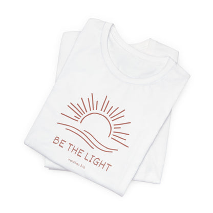 Be The Light - Unisex Jersey Short Sleeve Tee