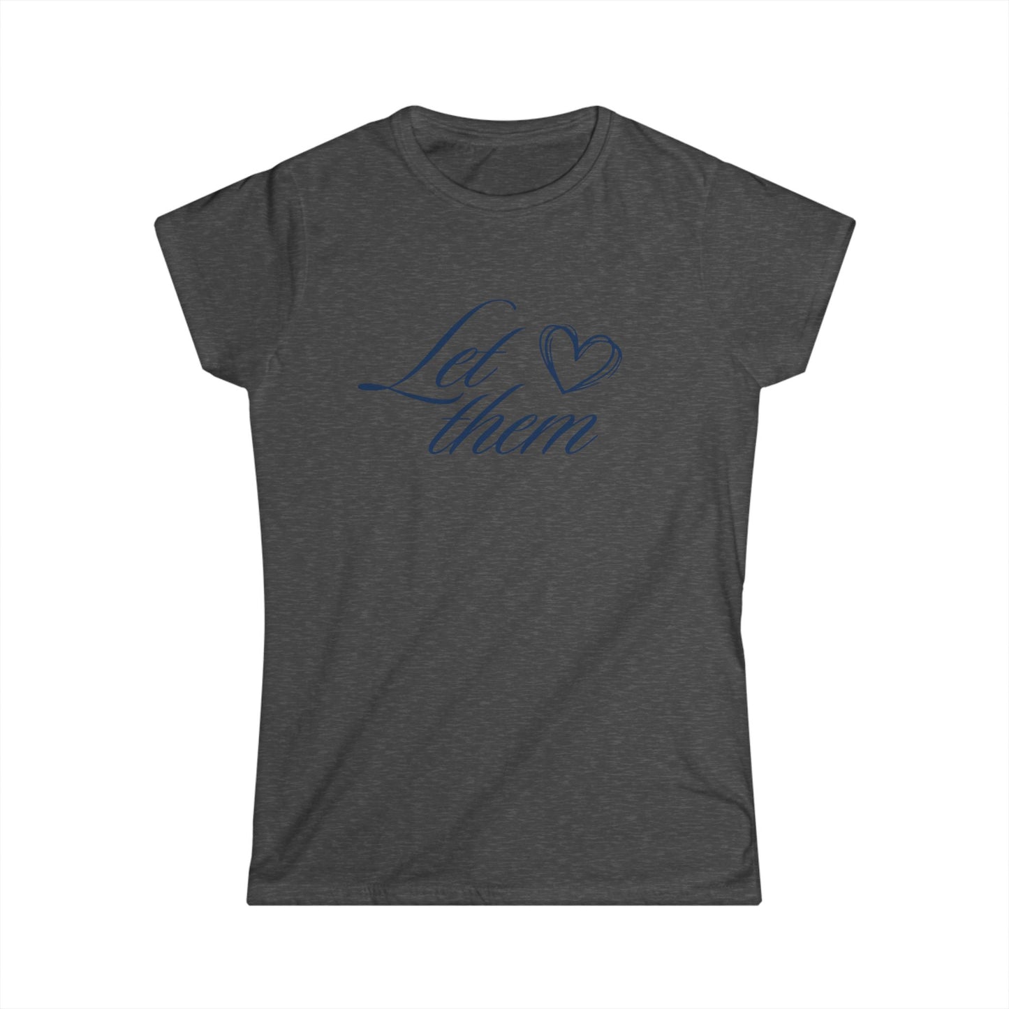 "Let Them" Heart Women's Tee