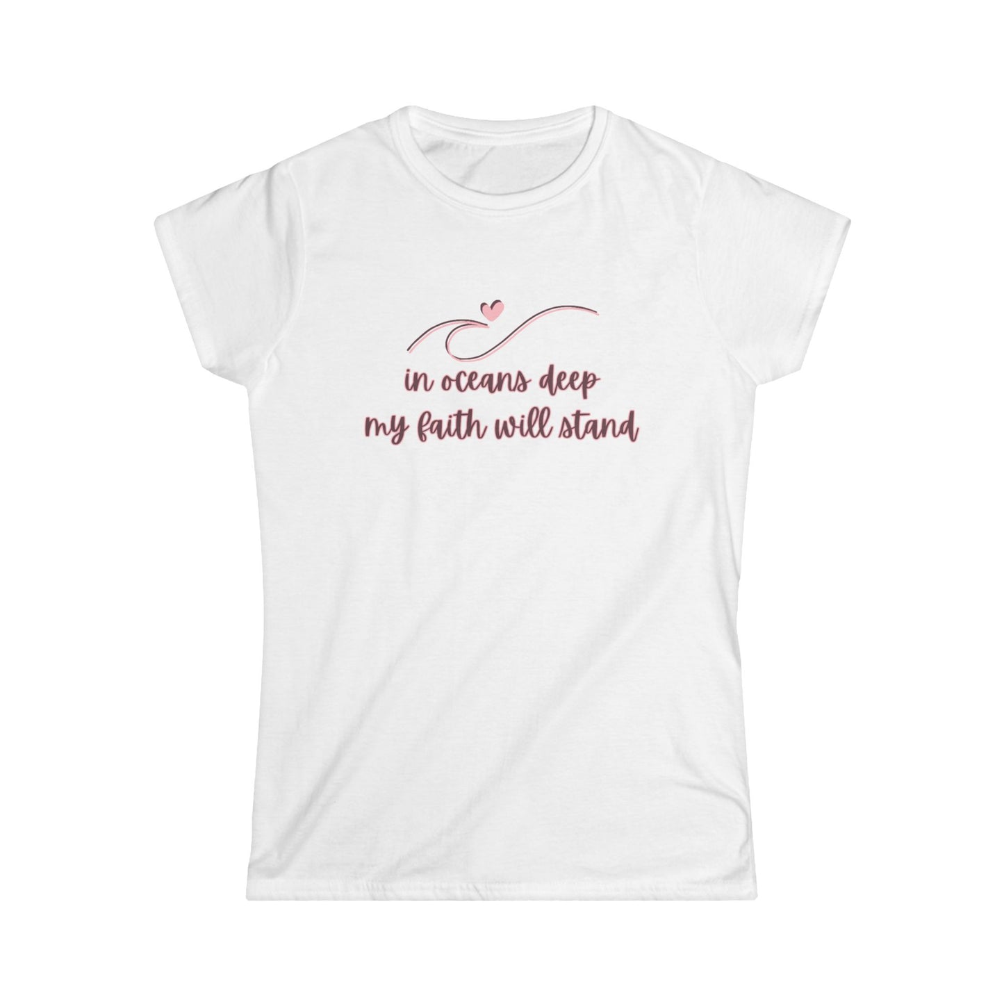 "In Oceans Deep My Faith Will Stand" Women's Tee