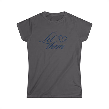 "Let Them" Heart Women's Tee