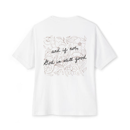 Oversized Tee — “And If Not, God Is Still Good” Floral Back Graphic