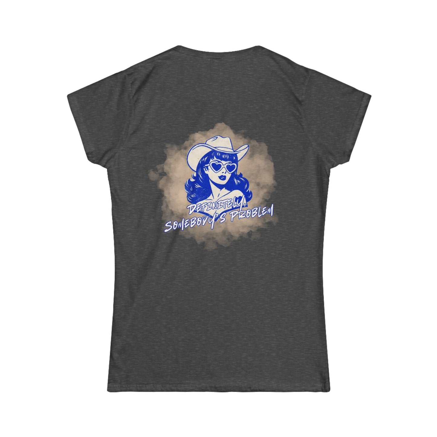 Women's Tee - "Definitely, Somebody's Problem" - Cowgirl Pinup Tee