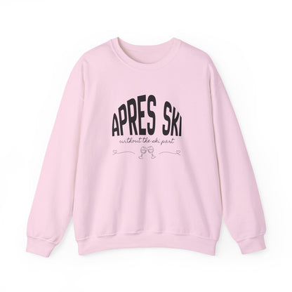 Apres Ski (without the ski part) - Crewneck Sweatshirt
