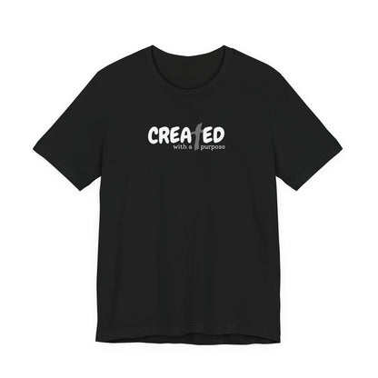 Created with a Purpose - Unisex Jersey Short Sleeve Tee