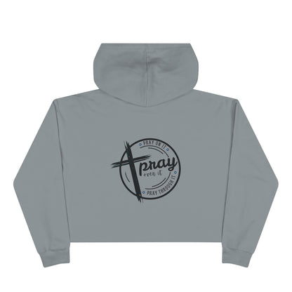 Crop Hoodie — 'Pray on it, Pray over it, Pray through it'