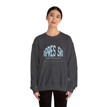 Apres Ski (without the ski part) - Crewneck Sweatshirt