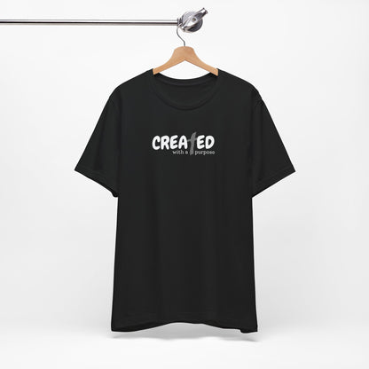 Created with a Purpose - Unisex Jersey Short Sleeve Tee