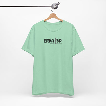 Created with a Purpose - Unisex Jersey Short Sleeve Tee