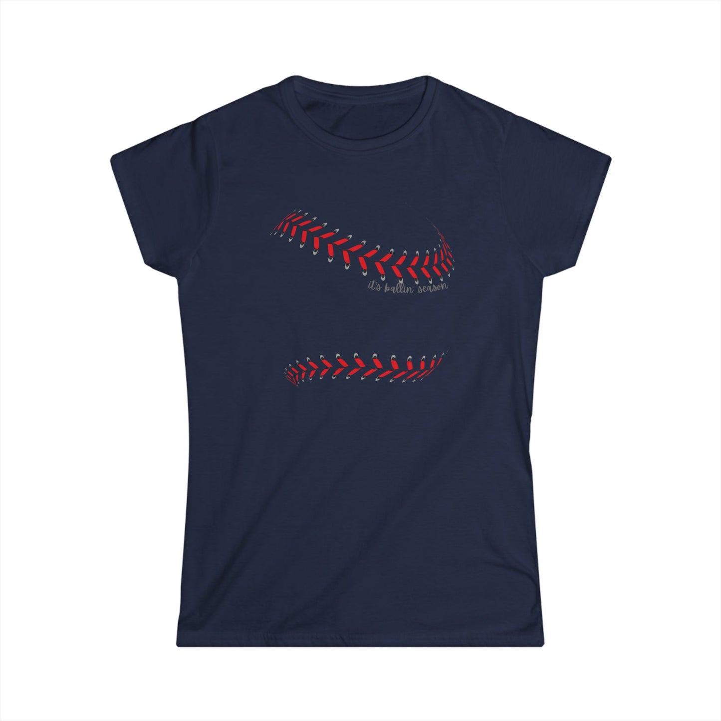 It's Ballin' Season - Baseball/Softball Women's Softstyle Tee