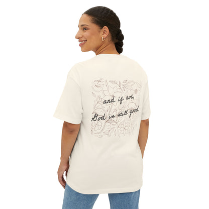 Oversized Tee — “And If Not, God Is Still Good” Floral Back Graphic
