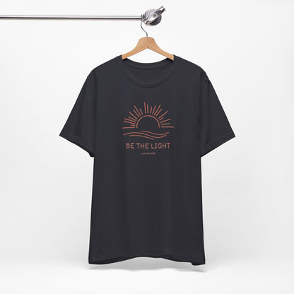 Be The Light - Unisex Jersey Short Sleeve Tee