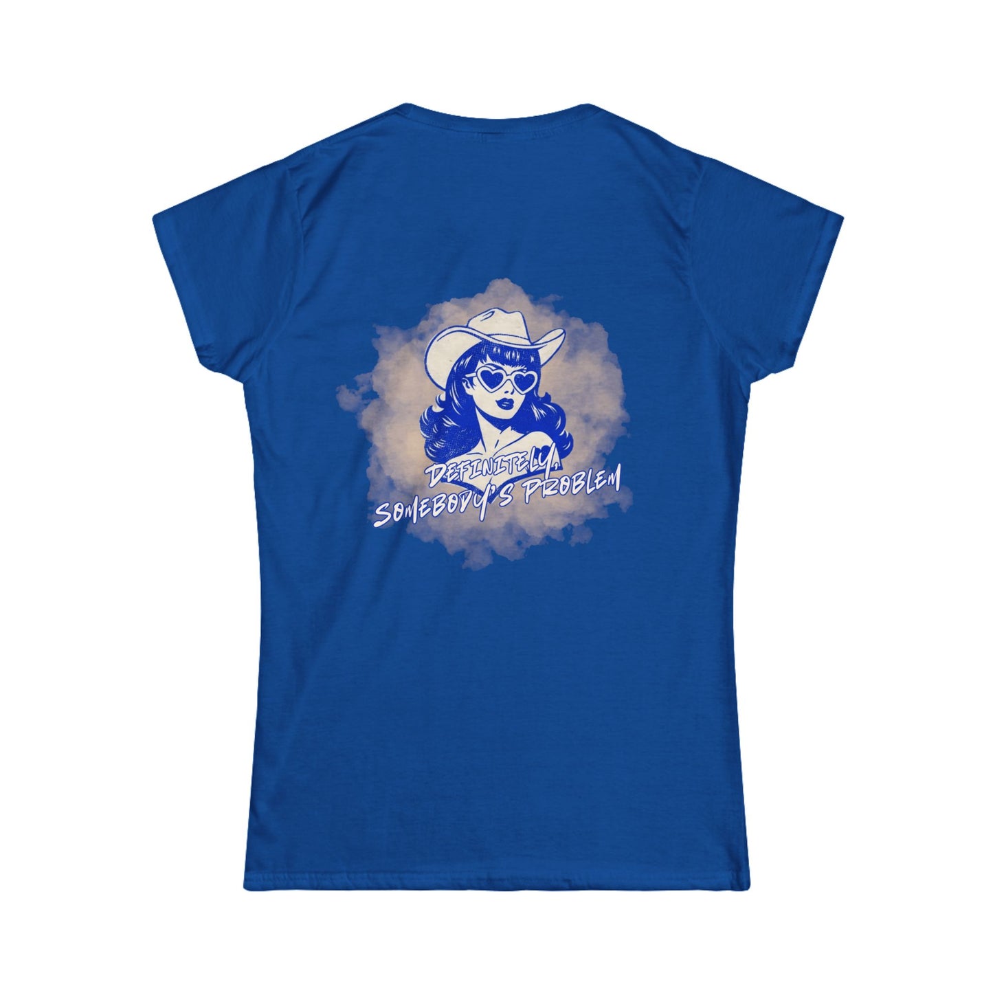 Women's Tee - "Definitely, Somebody's Problem" - Cowgirl Pinup Tee