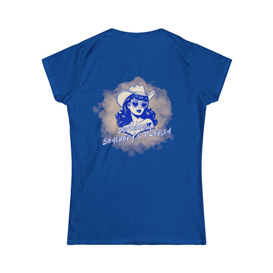 Women's Tee - "Definitely, Somebody's Problem" - Cowgirl Pinup Tee