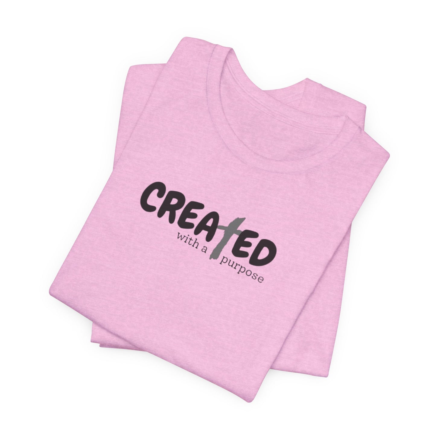 Created with a Purpose - Unisex Jersey Short Sleeve Tee