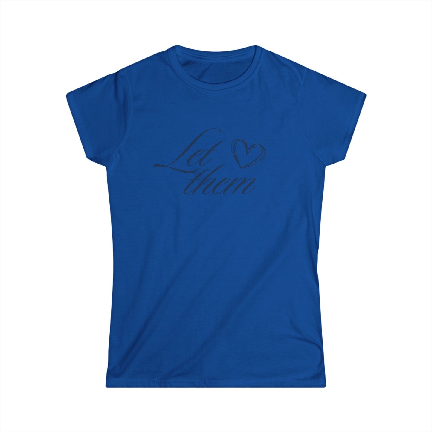 "Let Them" Heart Women's Tee