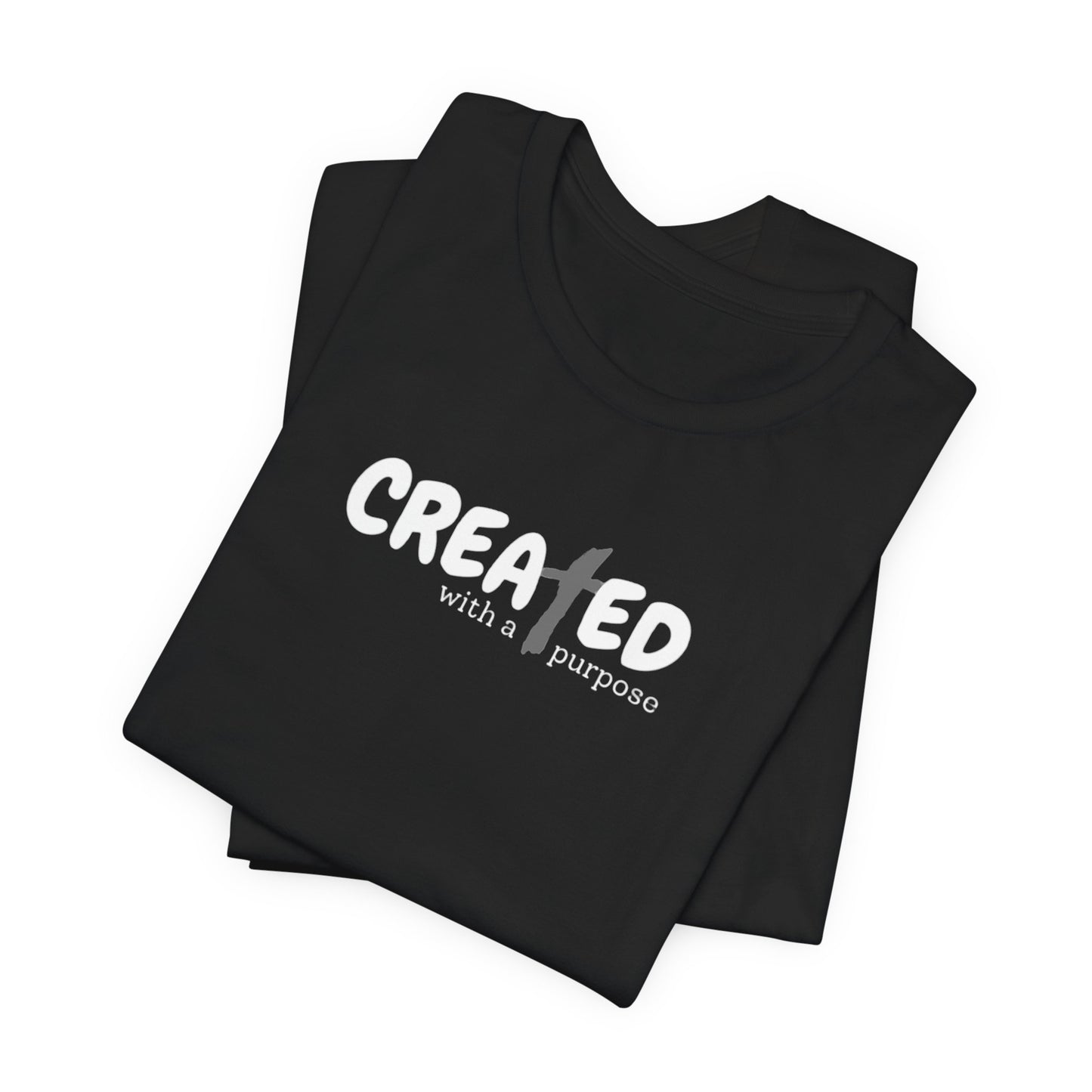 Created with a Purpose - Unisex Jersey Short Sleeve Tee