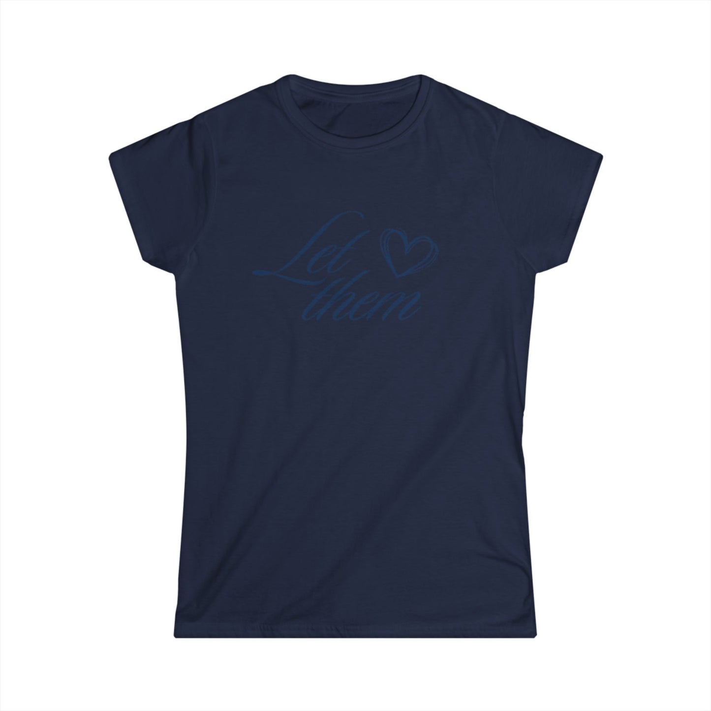 "Let Them" Heart Women's Tee