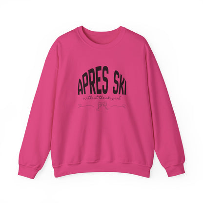 Apres Ski (without the ski part) - Crewneck Sweatshirt