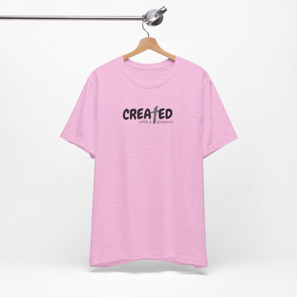 Created with a Purpose - Unisex Jersey Short Sleeve Tee