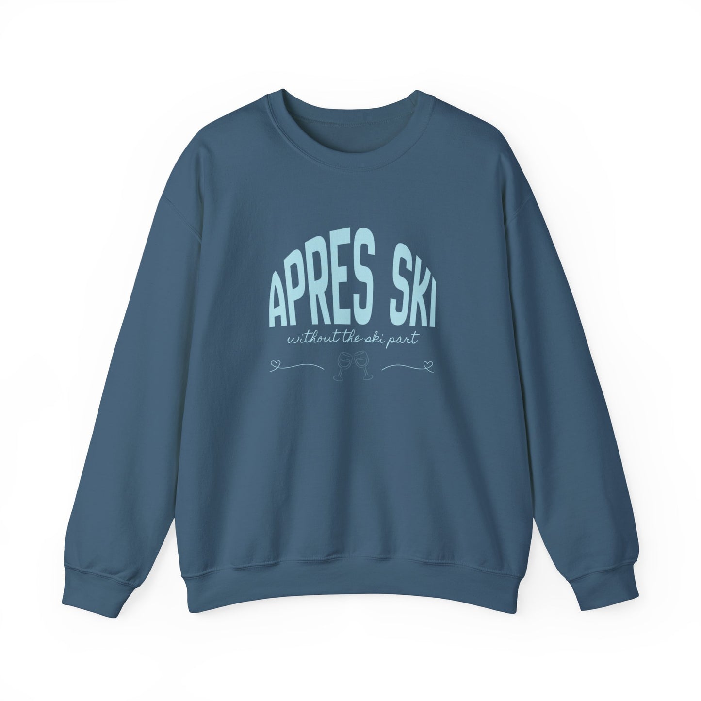 Apres Ski (without the ski part) - Crewneck Sweatshirt