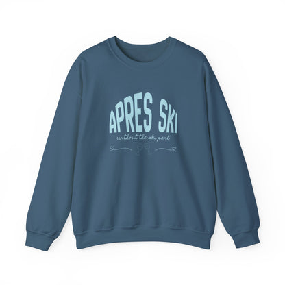 Apres Ski (without the ski part) - Crewneck Sweatshirt