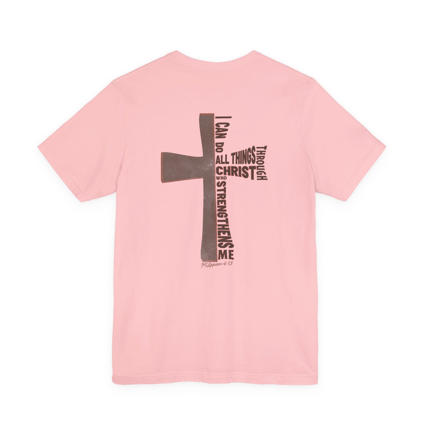 Philippians 4:13 Unisex T-Shirt - "I Can Do All Things Through Christ"