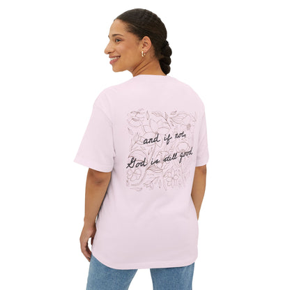Oversized Tee — “And If Not, God Is Still Good” Floral Back Graphic