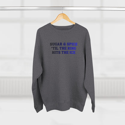 Sugar & Spice 'Til The Ring Hits The Ice Crewneck Sweatshirt | RIngette Sweatshirt