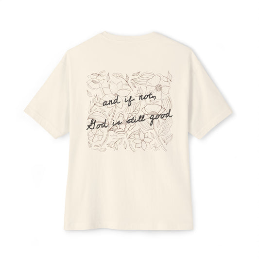 Oversized Tee — “And If Not, God Is Still Good” Floral Back Graphic
