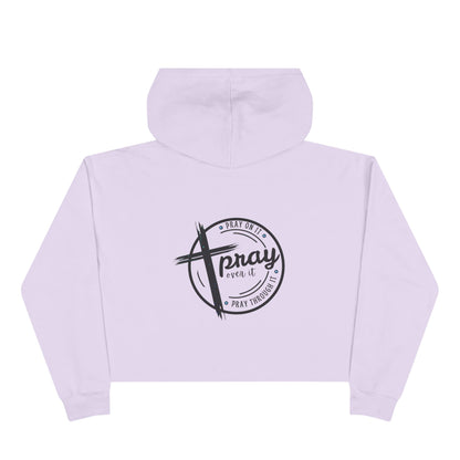 Crop Hoodie — 'Pray on it, Pray over it, Pray through it'