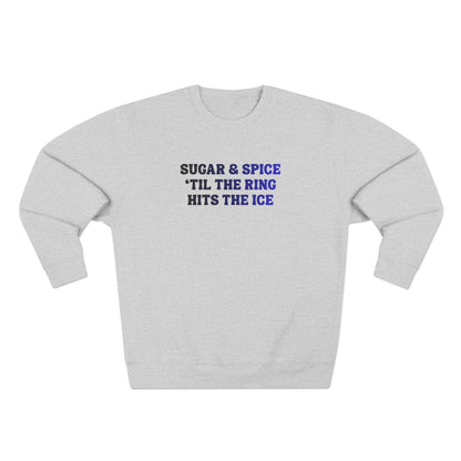 Sugar & Spice 'Til The Ring Hits The Ice Crewneck Sweatshirt | RIngette Sweatshirt