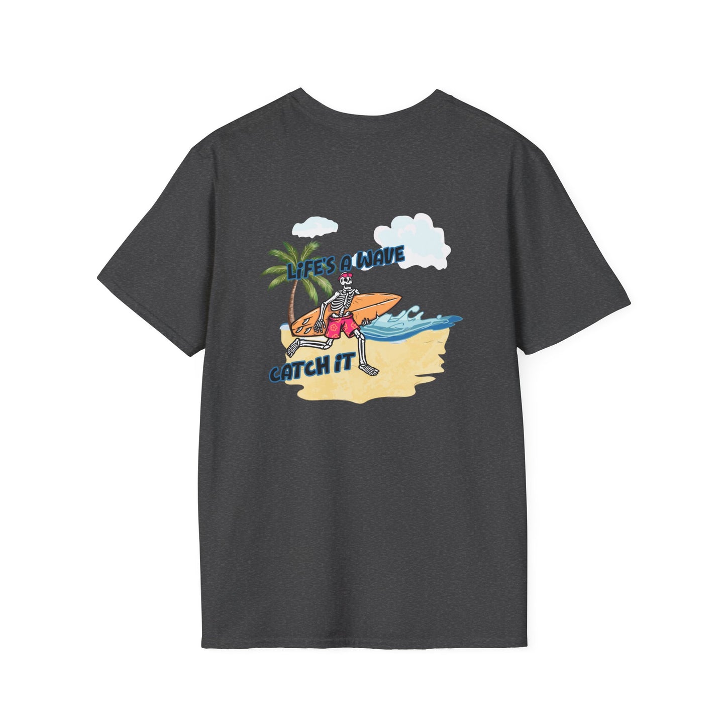 Skeleton Surfer, "Life's a Wave Catch It" Unisex T-Shirt