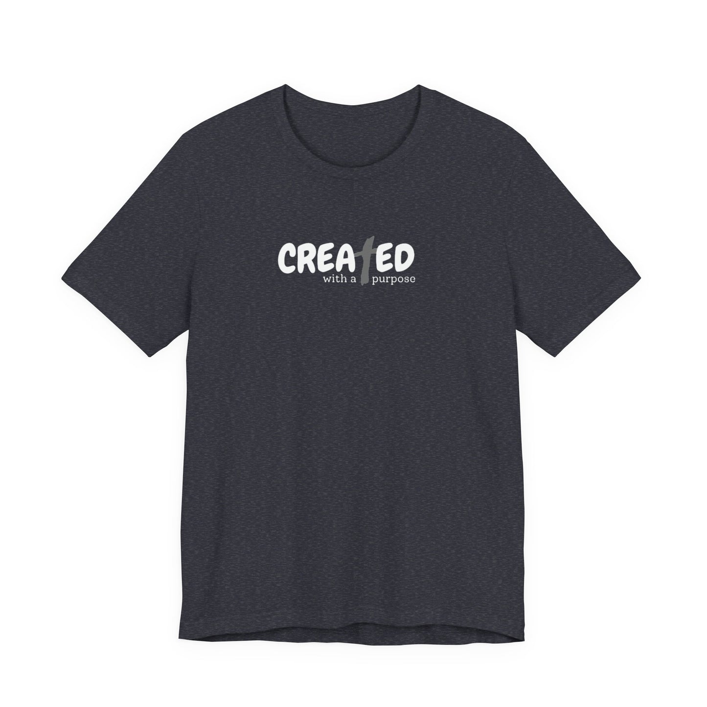 Created with a Purpose - Unisex Jersey Short Sleeve Tee