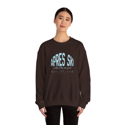 Apres Ski (without the ski part) - Crewneck Sweatshirt