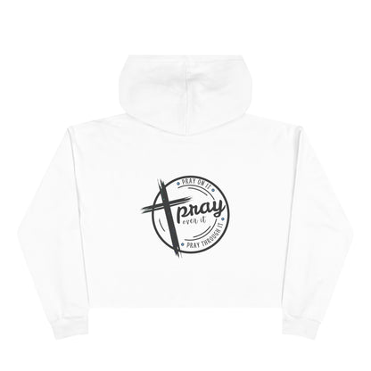 Crop Hoodie — 'Pray on it, Pray over it, Pray through it'