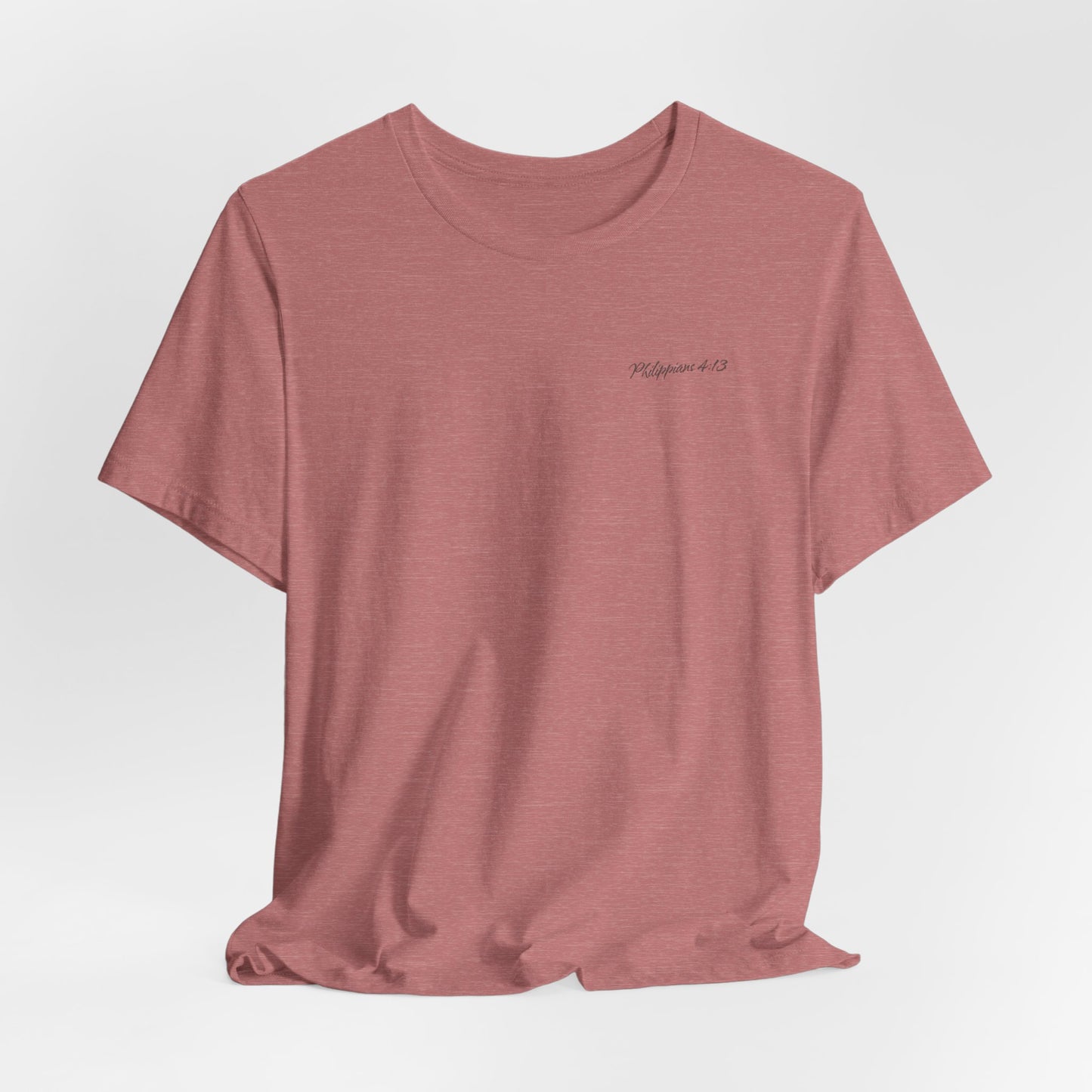 Philippians 4:13 Unisex T-Shirt - "I Can Do All Things Through Christ"